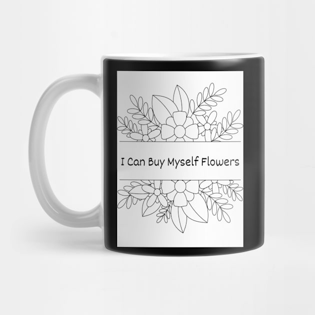 I Can Buy Myself Flowers by Lauderman Apparels 